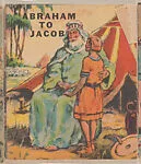 Abraham to Jacob from Bible Story booklets (W606) — Unknown