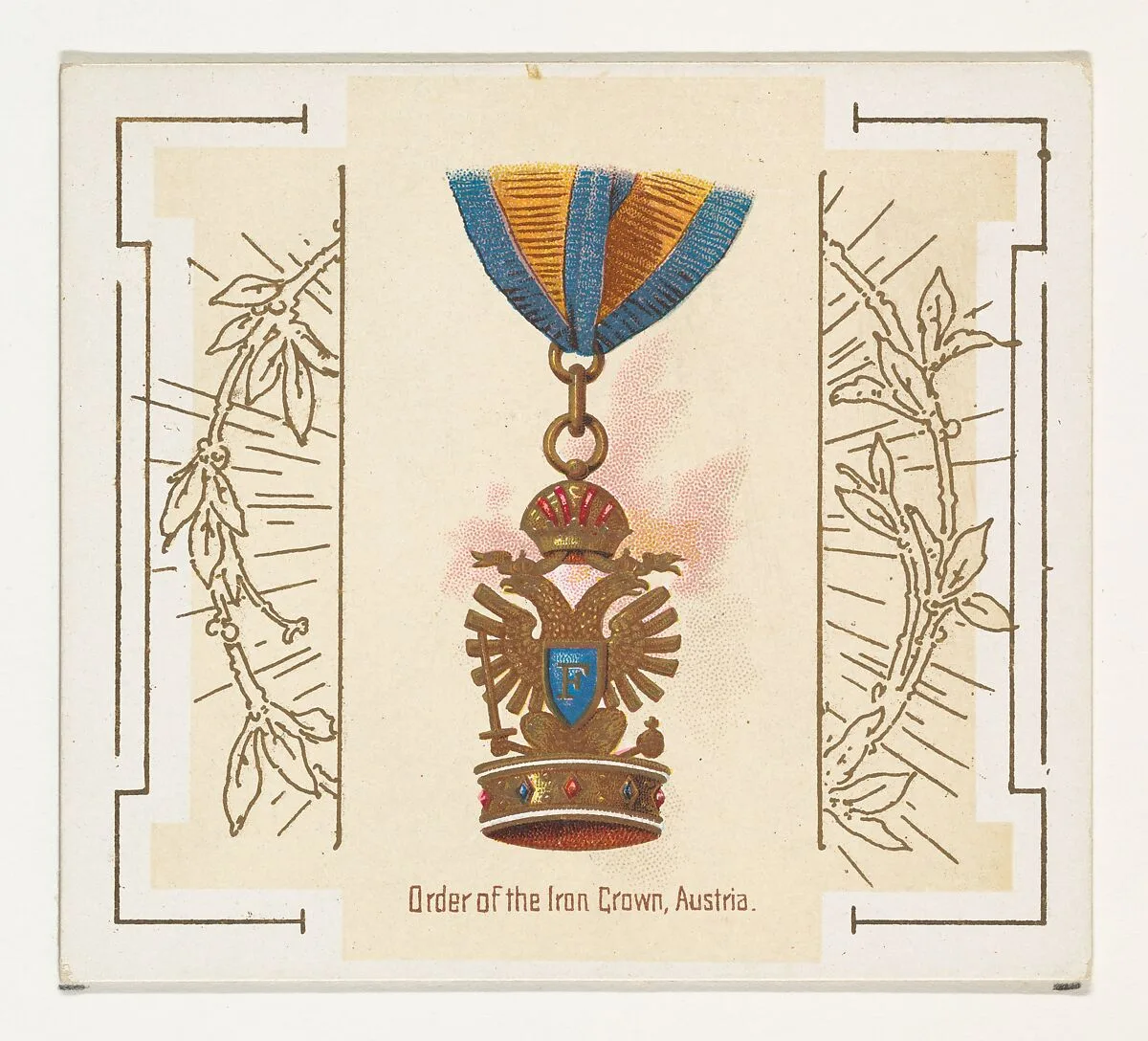 Order of the Iron Crown, Austria, from the World's Decorations series (N44) for Allen & Ginter Cigarettes — Allen & Ginter|Lindner, Eddy & Claus