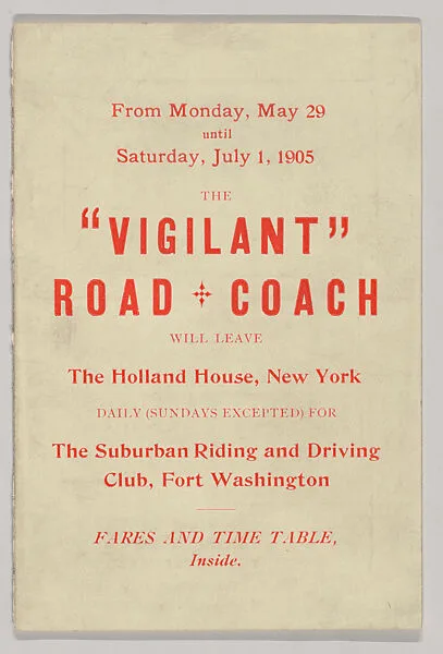 Fare and Time Table for the Vigilant Road Coach - New York and Fort Washington, Monday May 29-July 1, 1905 — Unknown