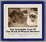 The Incredible Case of the Stack o' Wheats Murders: a limited edition folio by Les Krims — Robert A. Sobieszek|Les Krims