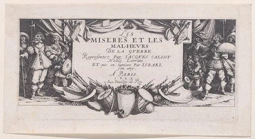 Frontispiece, from Les Misères et les Mal-Heures de la Guerre (The Miseries and Misfortunes of War), plate 1