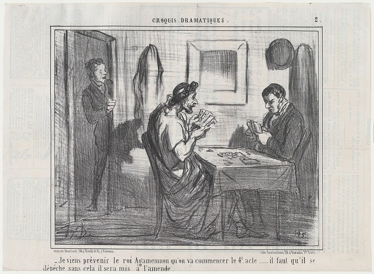 Je viens prévenir le roi Agamemnon qu'on va commencer le 4e acte..., from Croquis Dramatiques, published in Le Charivari, November 27, 1856 — Aaron Martinet|Honoré Daumier|Destouches