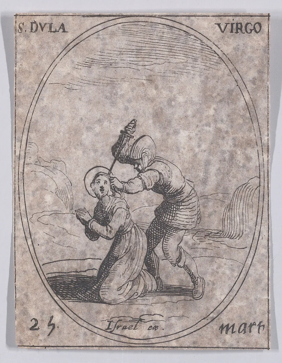 Ste. Dule, vierge (St. Dula, Virgin), March 25th, from "Les Images De Tous Les Saincts et Saintes de L'Année" (Images of All of the Saints and Religious Events of the Year) — Jacques Callot|Israël Henriet