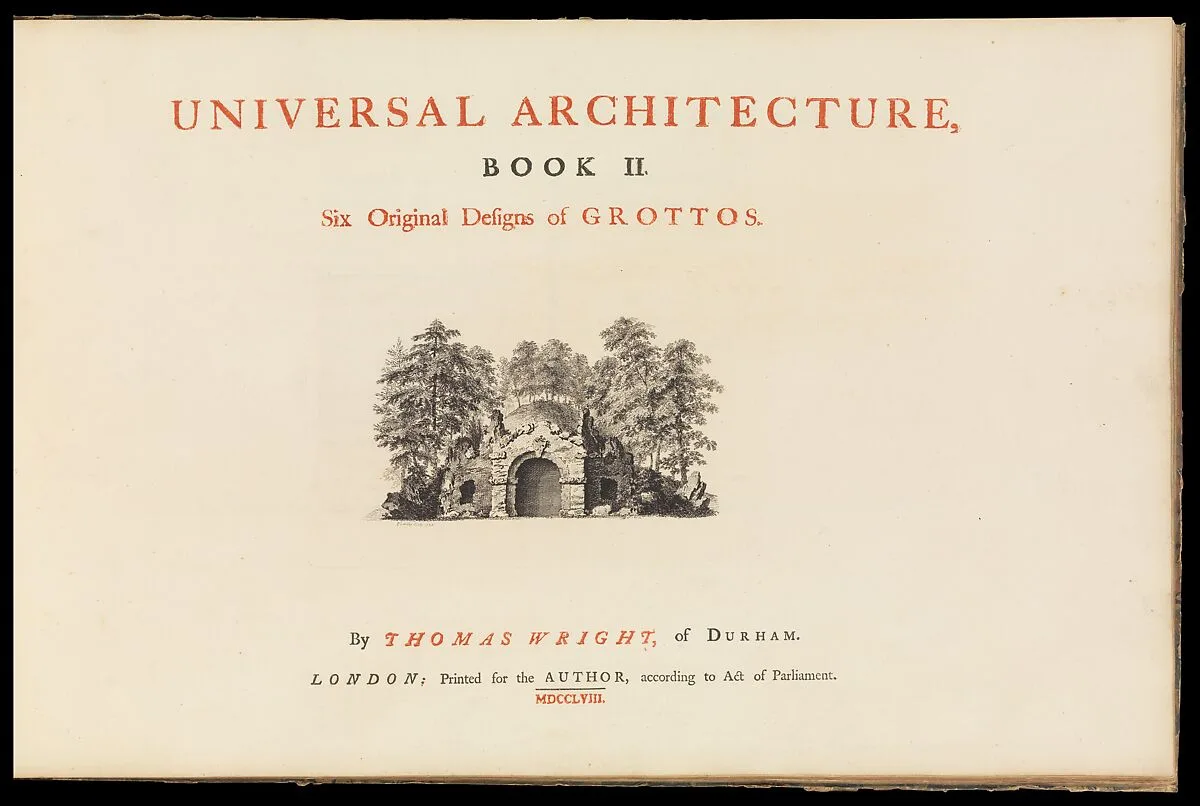 Universal Architecture: Book I, Six Original Designs of Arbours; Book II, Six Original Designs for Grottoes — Paul Sandby|Matthew Darly|Thomas Wright