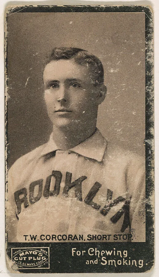 T.W. Corcoran, Shortstop, Brooklyn, from Mayo's Cut Plug Baseball series (N300) — P.H. Mayo & Brother, Richmond, Virginia