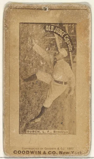 Burch, Left Field, Brooklyn, from the Old Judge series (N172) for Old Judge Cigarettes