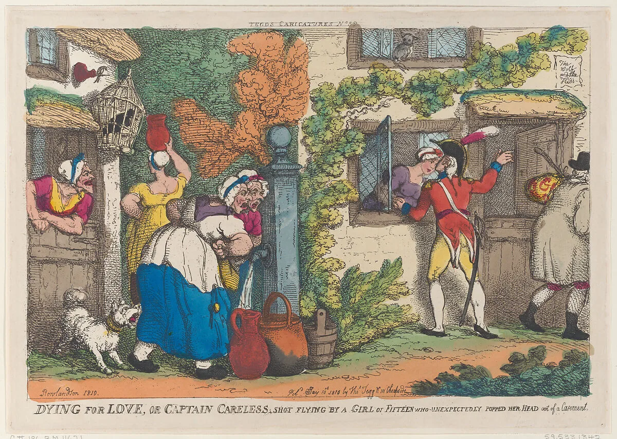 Dying for Love, or Captain Careless, Shot Flying by a Girl of Fifteen who Unexpectedly Popped Her Head out of a Casement — Thomas Tegg|Thomas Rowlandson