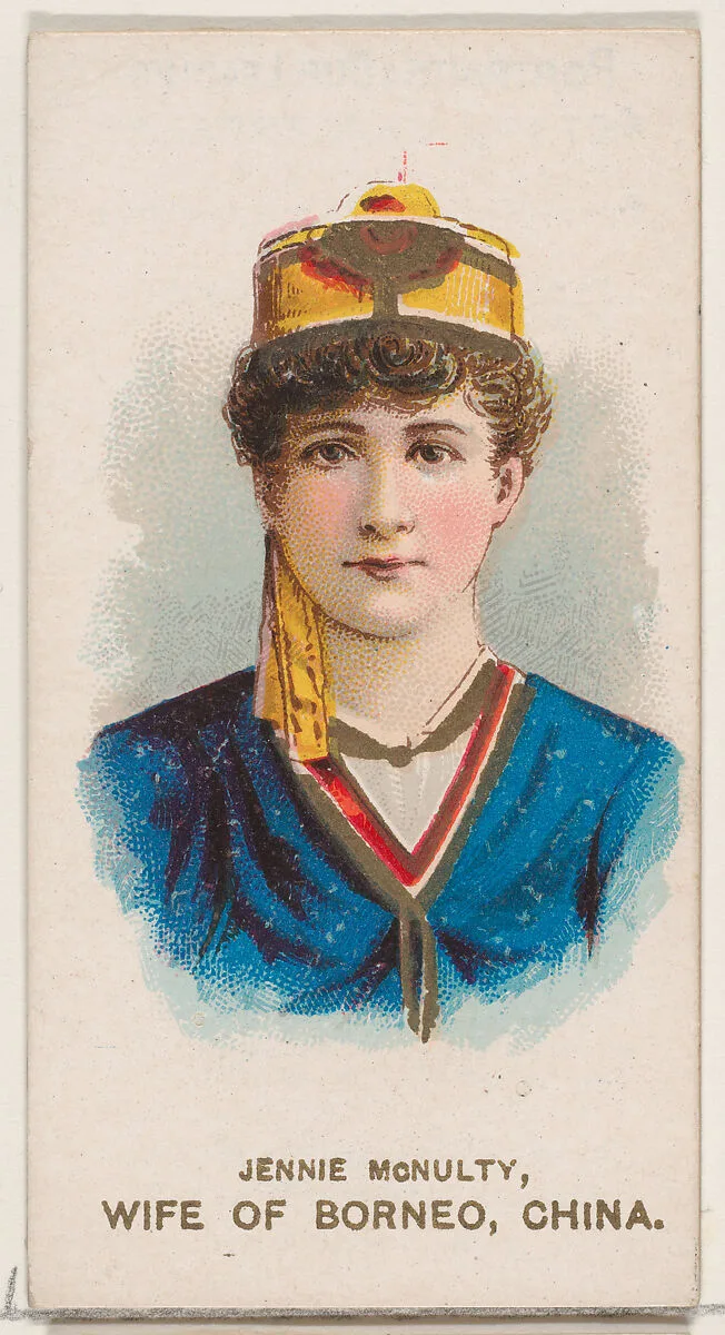 Jennie McNulty Dressed as a Wife of Borneo, China, from the set Actors and Actresses, Second Series (N71) for Duke brand cigarettes — W. Duke, Sons & Co.|Knapp & Company