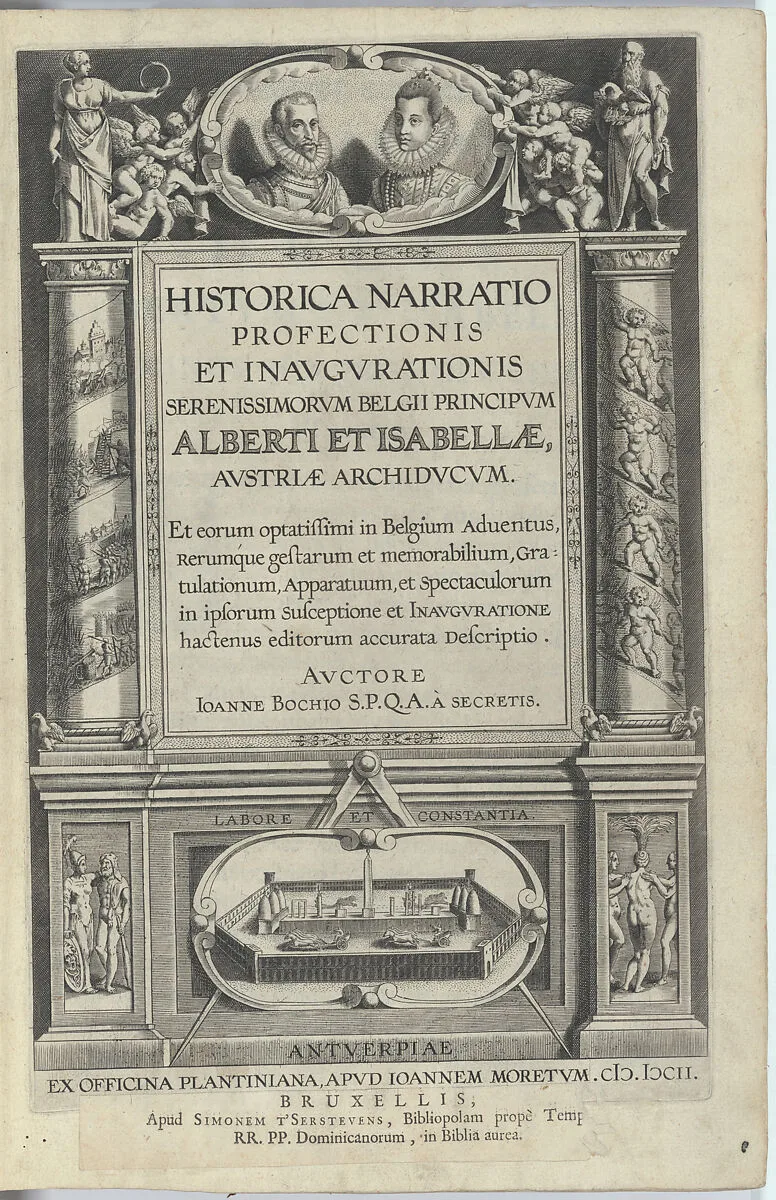 Historica Narratio Profectionis et Inaugurationis ... Alberti et Isabellae Austriae Achiducum — Johannes Bochius|Johannes Moretus|Peeter van der Borcht|M. A. Vrient|H. d' Outreman
