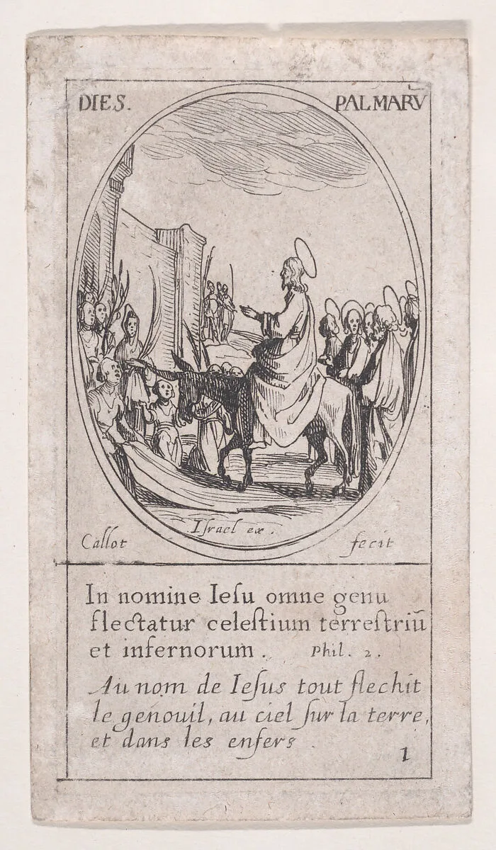 Notre-Seignure fait son entrée dans Jérusalem (Christ Enters Jerusalem), Palm Sunday, from Images des Fêtes Mobiles (Images of Moveable Feasts from the Christian Calendar), part of the series Les Images De Tous Les Saincts et Saintes de L'Année (Images of All of the Saints and Religious Events of the Year), scene 1 — Jacques Callot|Israël Henriet