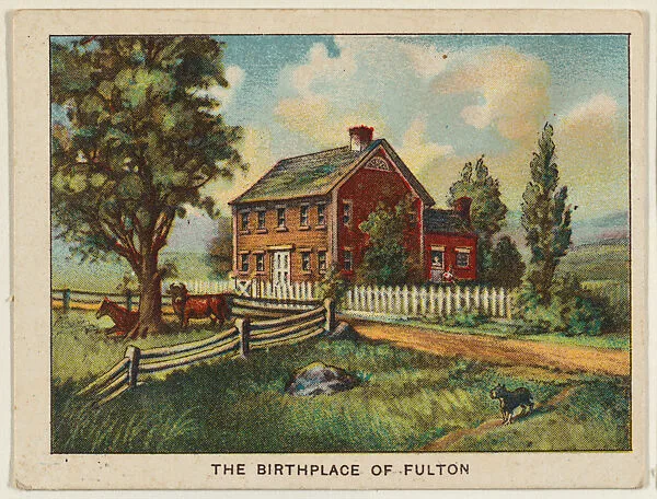 The Birthplace of Fulton, from the "Hudson-Fulton" series (T72), issued with Turkey Red Cigarettes by the American Tobacco Company — American Tobacco Company