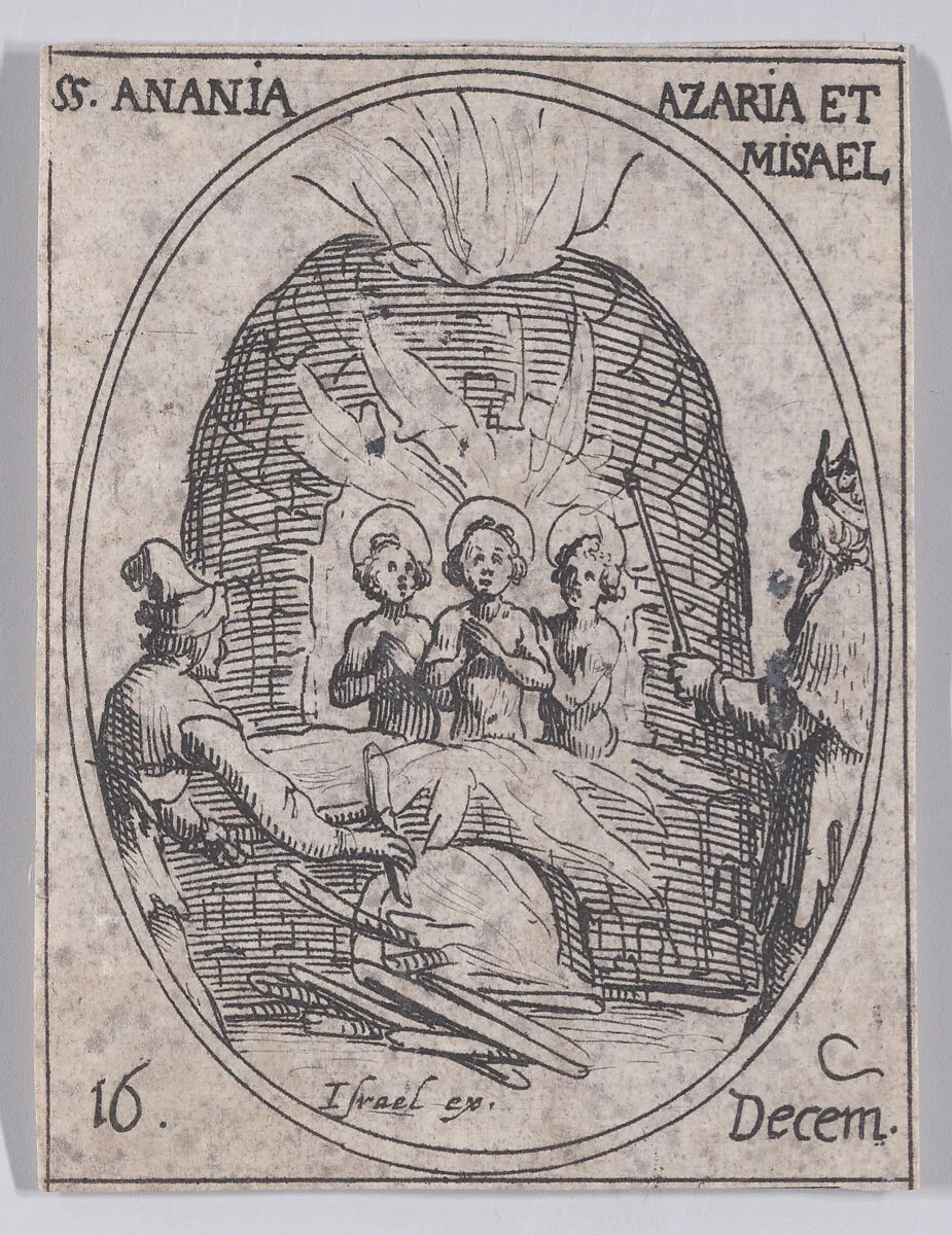 S. Ananie, S. Azarie et S. Misaël (St. Ananias, St. Azarius, and St. Misael), December 16th, from "Les Images De Tous Les Saincts et Saintes de L'Année" (Images of All of the Saints and Religious Events of the Year) — Jacques Callot|Israël Henriet