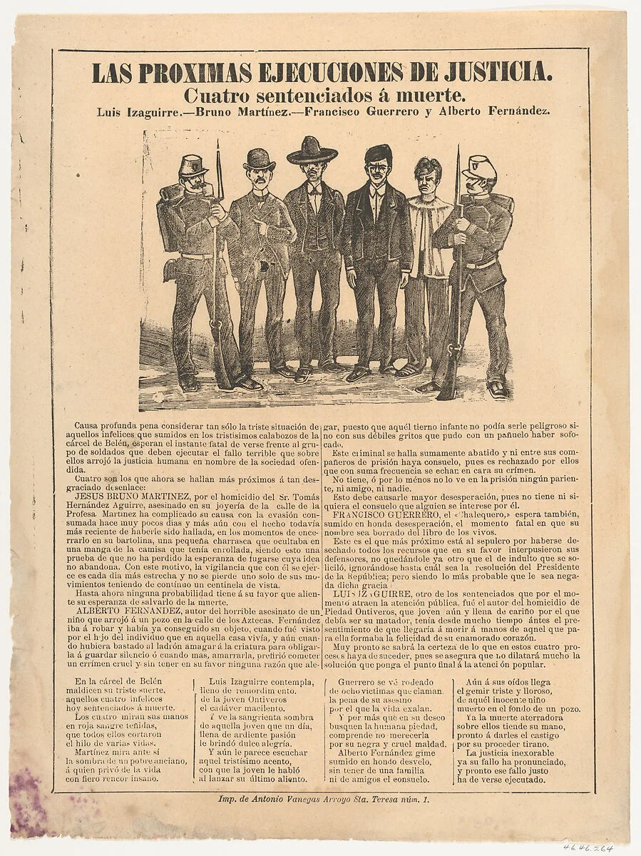 Broadsheet relating to the execution of four men in the name of justice — Antonio Vanegas Arroyo|José Guadalupe Posada