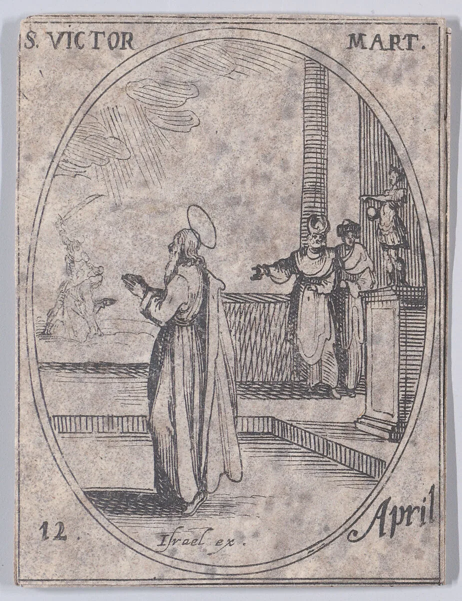 St. Victor, Martyr, April 12th, from "Les Images De Tous Les Saincts et Saintes de L'Année" (Images of All of the Saints and Religious Events of the Year) — Jacques Callot|Israël Henriet