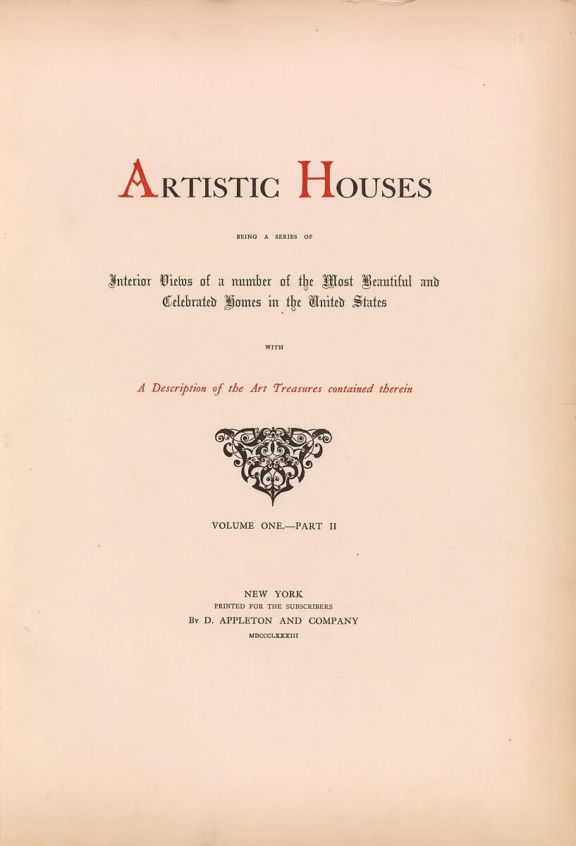 Artistic houses : being a series of interior views of a number of the most beautiful and celebrated homes in the United States : with a description of the art treasures contained therein — D. Appleton & Co.