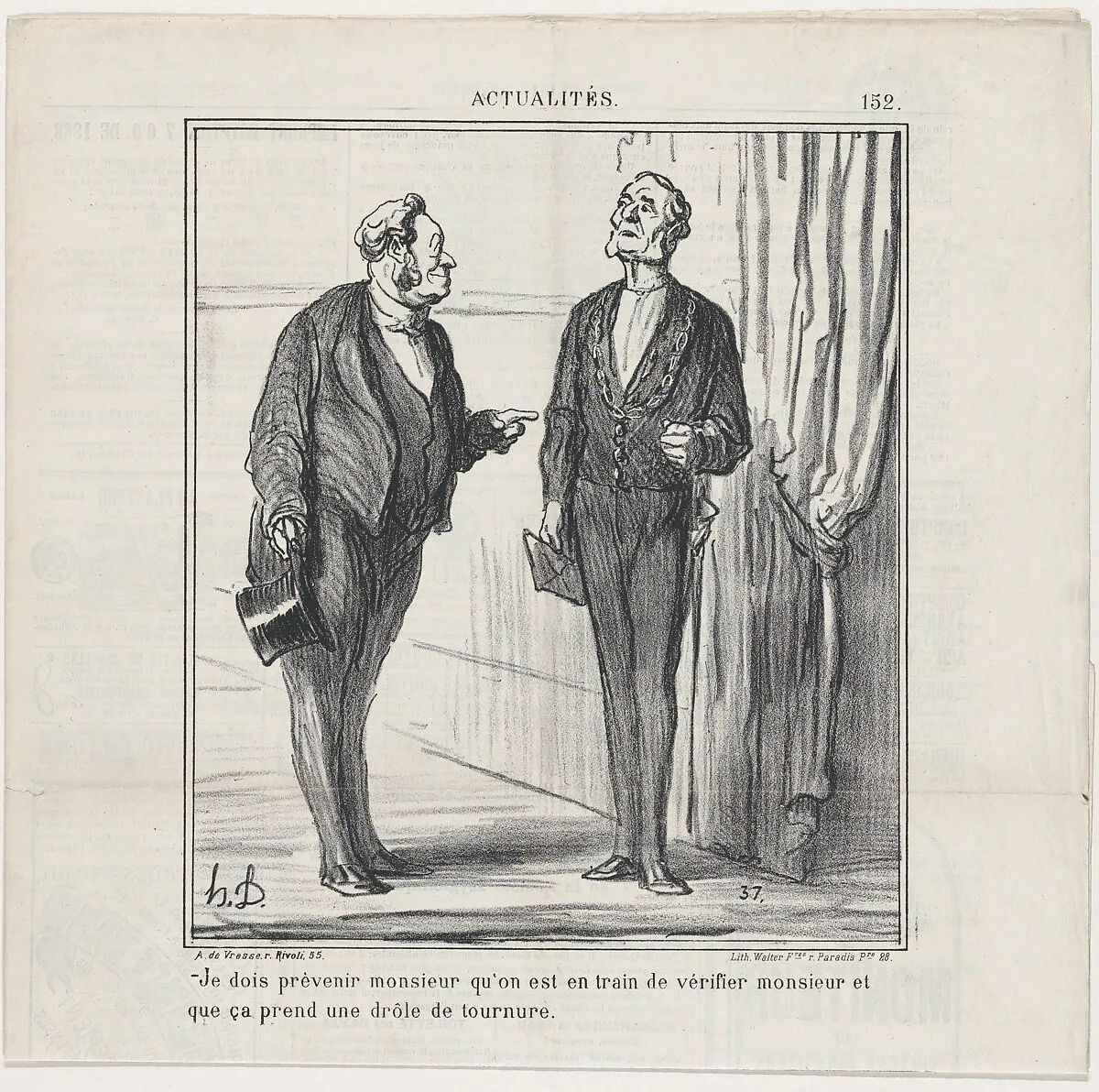 Le Charivari newspaper, July 14, 1869: Monsieur, I am bound to advise you that they are in the process of verifying Monsieur and that this seems to be taking a curious turn, from 'News of the day' — Destouches|Honoré Daumier|Arnaud de Vresse