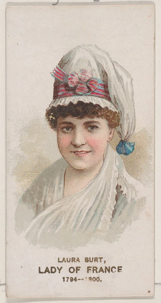 Laura Burt as a Lady of France of 1794-1800, from the set Actors and Actresses, Second Series (N71) for Duke brand cigarettes — W. Duke, Sons & Co.|Knapp & Company