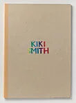 Kiki Smith — Kiki Smith|Ellen Page Wilson