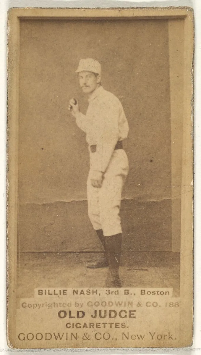 Billie Nash, 3rd Base, Boston, from the Old Judge series (N172) for Old Judge Cigarettes — Goodwin & Company