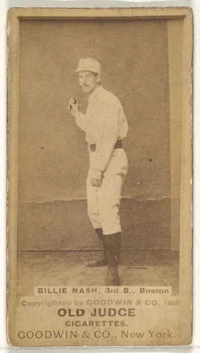 Billie Nash, 3rd Base, Boston, from the Old Judge series (N172) for Old Judge Cigarettes