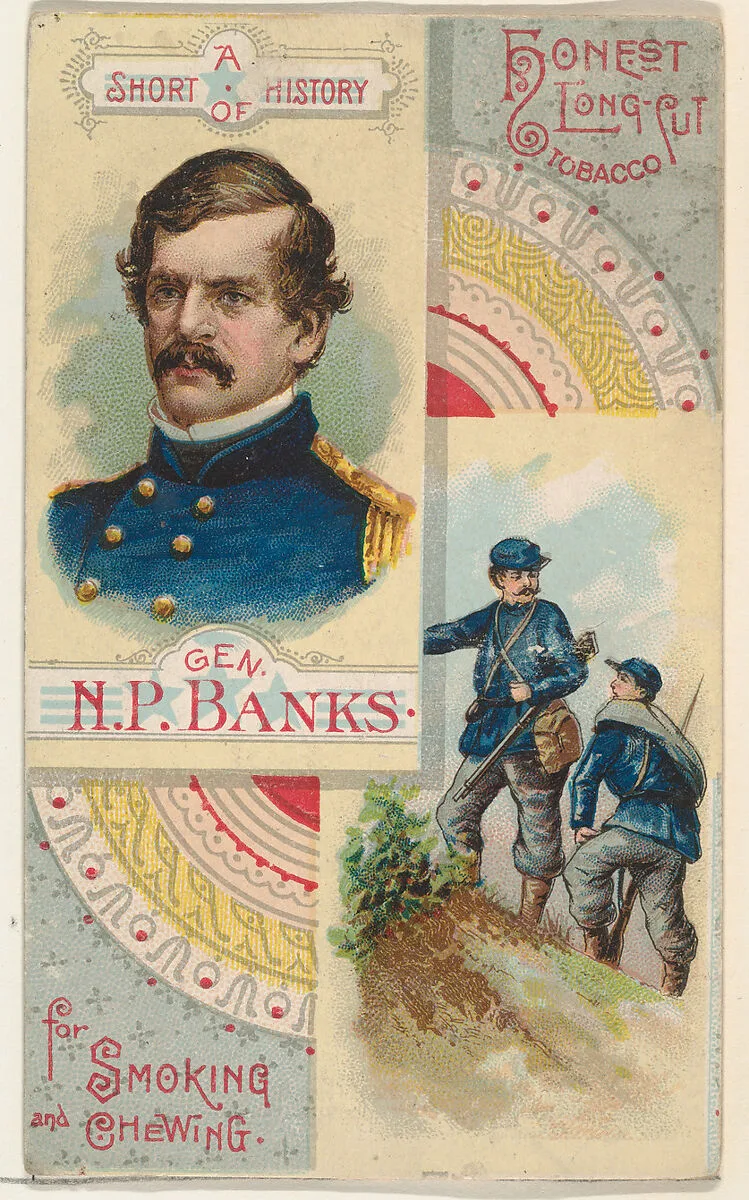 A Short History of General Nathaniel P. Banks, from the Histories of Generals series (N114) issued by W. Duke, Sons & Co. to promote Honest Long Cut Smoking and Chewing Tobacco — Knapp & Company|W. Duke, Sons & Co.