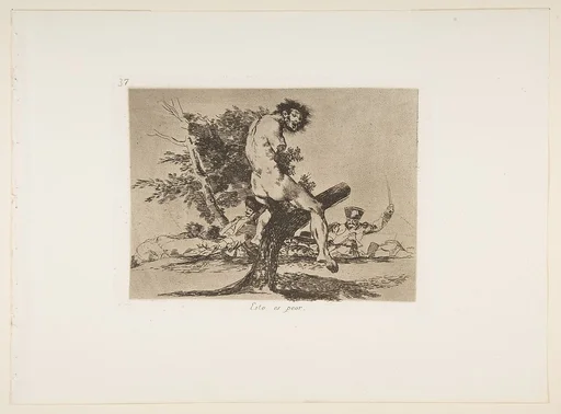 Plate 37 from "The Disasters of War" (Los Desastres de La Guerra): This is worse (Esto es peor)