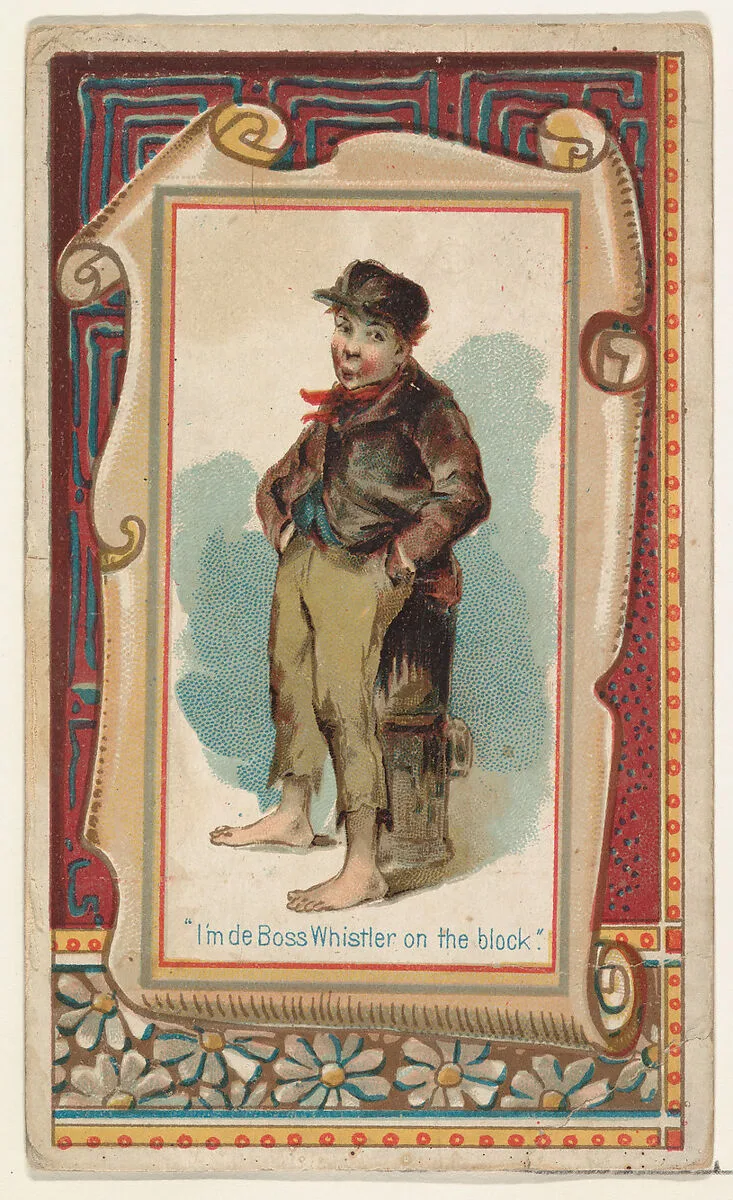 "I'm de Boss Whistler on the block," from the Terrors of America set (N136) issued by Duke Sons & Co. to promote Honest Long Cut Tobacco — W. Duke, Sons & Co.|Knapp & Company