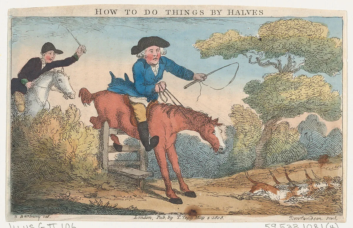 How to Do Things by Halves — Thomas Rowlandson|Thomas Tegg|Henry William Bunbury