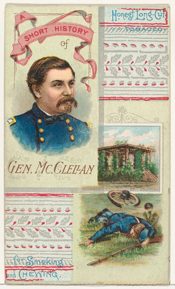 A Short History: General George B. McClellan, from the Histories of Generals series (N114) issued by W. Duke, Sons & Co. to promote Honest Long Cut Smoking and Chewing Tobacco — Knapp & Company|W. Duke, Sons & Co.