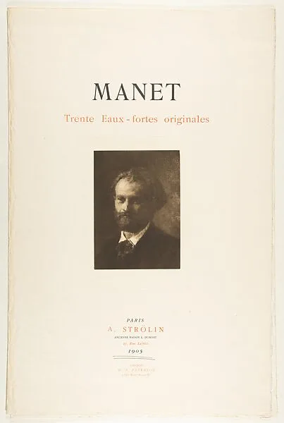 MANET. Trente Eaux-Fortes Originales. Paris: A. Strölin, 1905 — Edouard Manet|A. Strölin|W. B. Paterson|Théodore Duret|Edouard Manet