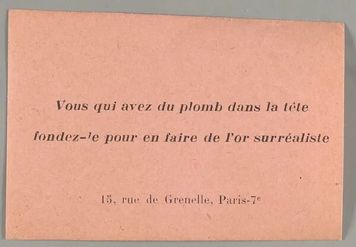 Vous qui avez du plomb dans la tête fondez-le pour en faire de l'or surréaliste