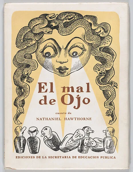 A children's book: 'El mal de ojo (la cabeza de la Gorgona)', from the series "Biblioteca de 'Chapulin'" — Secretaría de Educación Pública, Mexico|José Chávez Morado|Nathaniel Hawthorne
