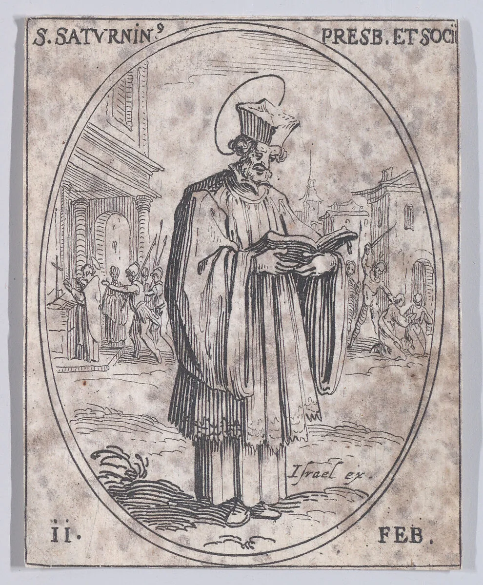 S. Saturnin, prêtre et ses compagnons (St. Saturninus, Priest and His Companions), February 11th, from "Les Images De Tous Les Saincts et Saintes de L'Année" (Images of All of the Saints and Religious Events of the Year) — Jacques Callot|Israël Henriet