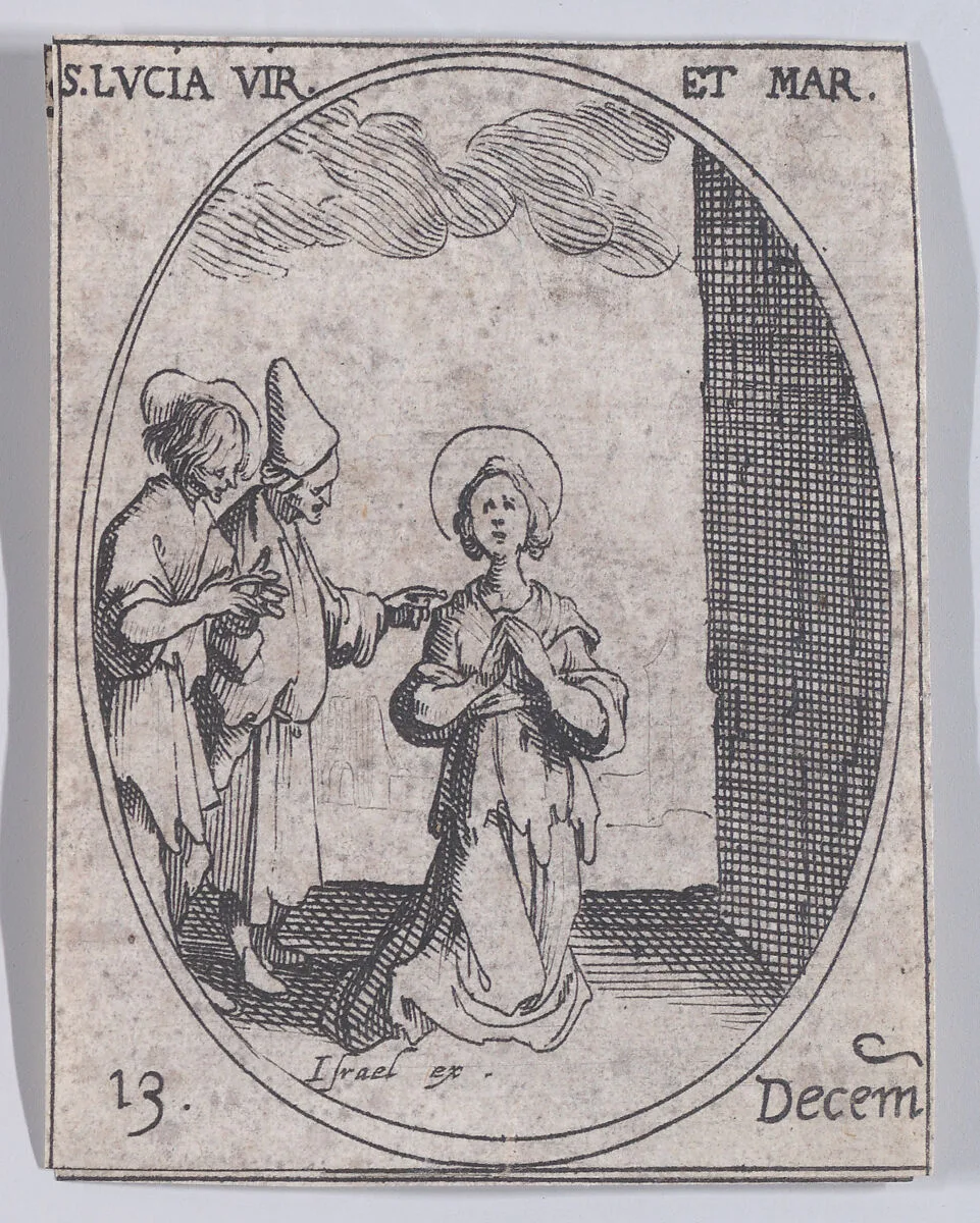 Ste. Lucie, vierge et martyre (St. Lucy, Virgin and Martyr), December 13th, from "Les Images De Tous Les Saincts et Saintes de L'Année" (Images of All of the Saints and Religious Events of the Year) — Jacques Callot|Israël Henriet