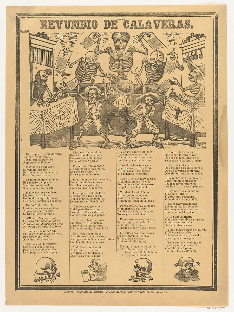 Skeletons hawking their wares and shouting about teetotalers, drunkards, old men and kids, tomcats and working girls — José Guadalupe Posada|Antonio Vanegas Arroyo