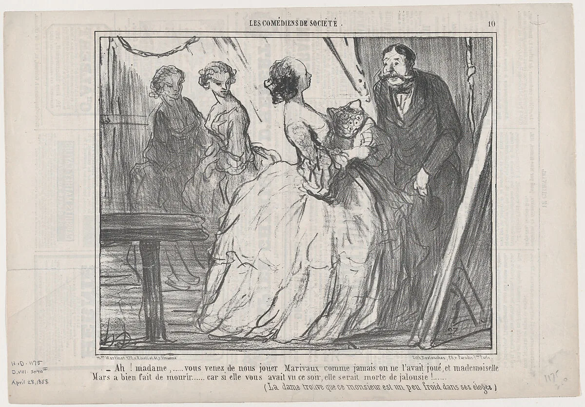Ah! madame,....vous venez de nous jouer Marivaux comme jamais on ne l'avait joué..., from Les Comediens de Société, published in Le Charivari, April 28, 1858 — Aaron Martinet|Honoré Daumier|Destouches
