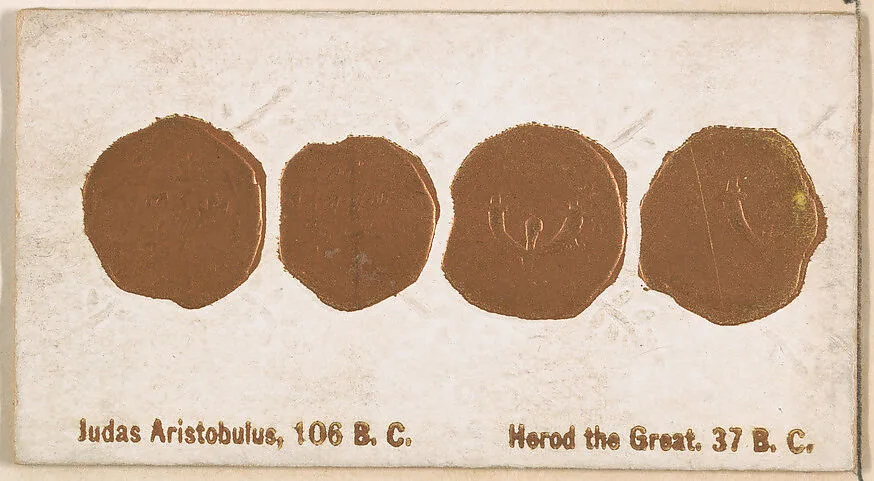 Judas Aristobulus, 106 B.C. / Herod the Great, 37 B.C., from the Ancient Coins series (N180) issued by Wm. S. Kimball & Co. — William S. Kimball & Company