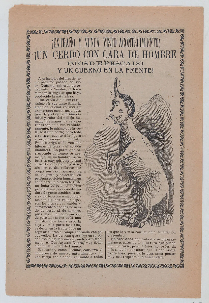 Broadsheet relating to freaks of nature, at right a creature that is half human and half pig with a single horn — José Guadalupe Posada