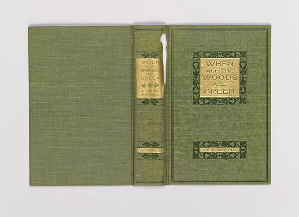 When All the Woods are Green — Alice Cordelia Morse|Silas Weir Mitchell|The Century Company