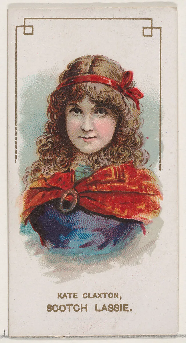 Kate Claxton as Scotch Lassie, from the set Actors and Actresses, Second Series (N71) for Duke brand cigarettes — W. Duke, Sons & Co.|Knapp & Company