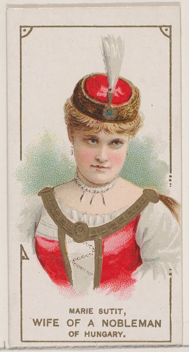 Marie Sutit as the Wife of a Nobleman of Hungary, from the set Actors and Actresses, Second Series (N71) for Duke brand cigarettes — W. Duke, Sons & Co.|Knapp & Company