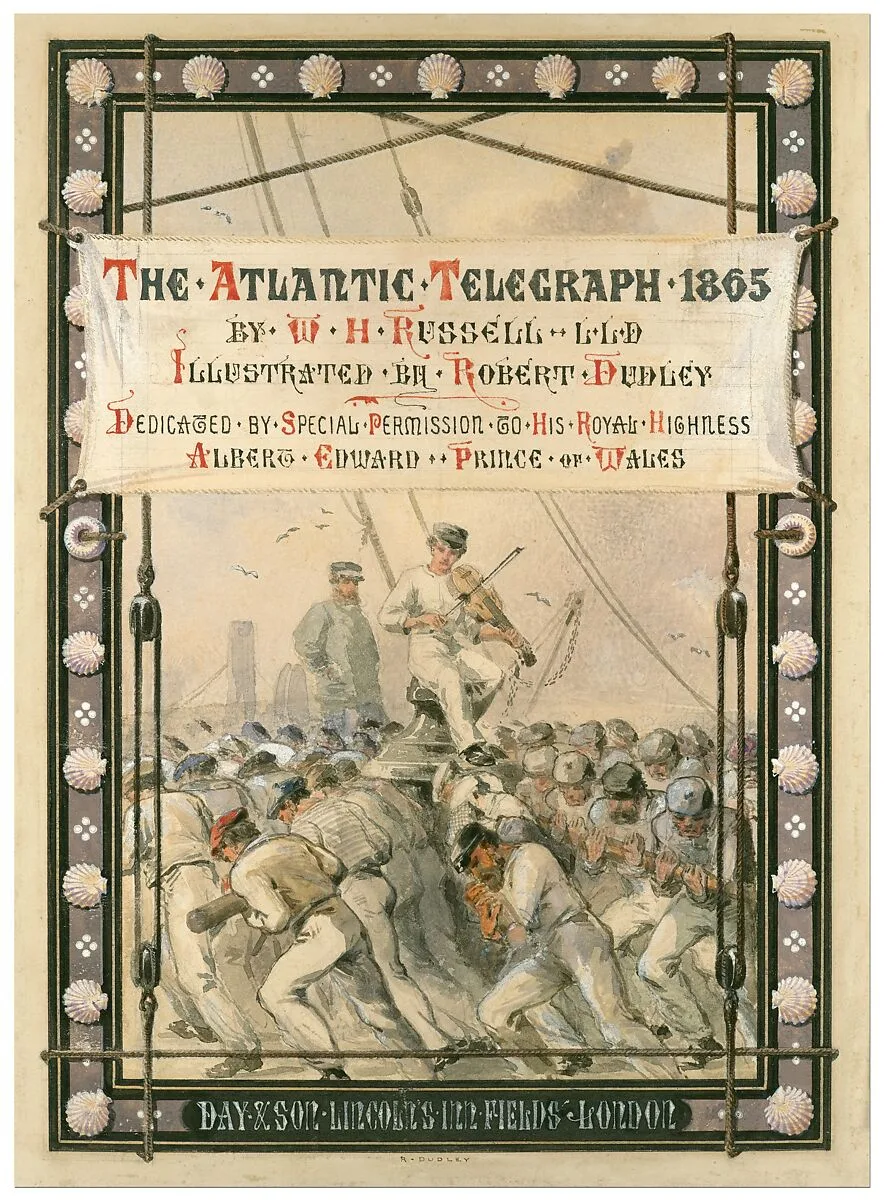 The Atlantic Telegraph — Sir William Howard Russell|Robert Charles Dudley|Day & Son, Ltd., London|Edward VII, King of Great Britain and Northern Ireland|Bradbury, Evans, & Co.
