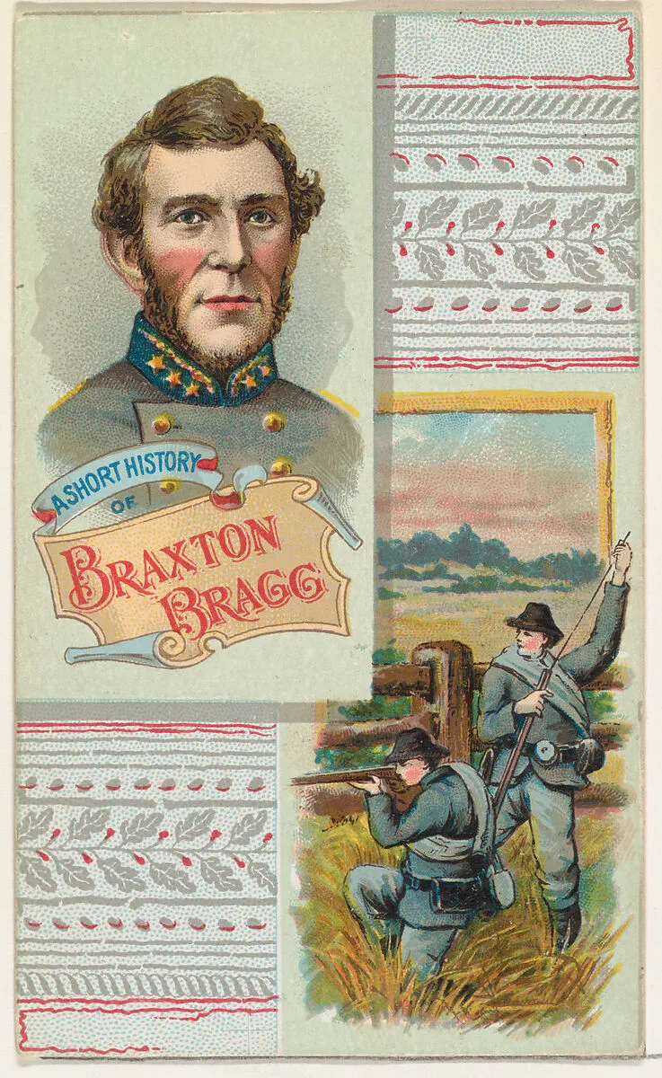 A Short History of General Braxton Bragg, from the Histories of Generals series (N114) issued by W. Duke, Sons & Co. to promote Honest Long Cut Smoking and Chewing Tobacco — Knapp & Company|W. Duke, Sons & Co.