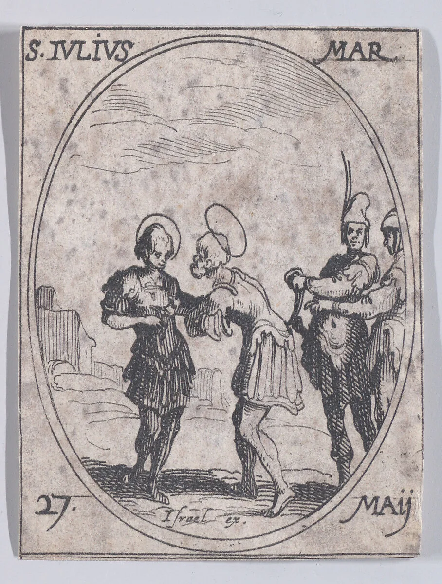 St. Jules, martyr (St. Julius, Martyr), May 27th, from "Les Images De Tous Les Saincts et Saintes de L'Année" (Images of All of the Saints and Religious Events of the Year) — Jacques Callot|Israël Henriet