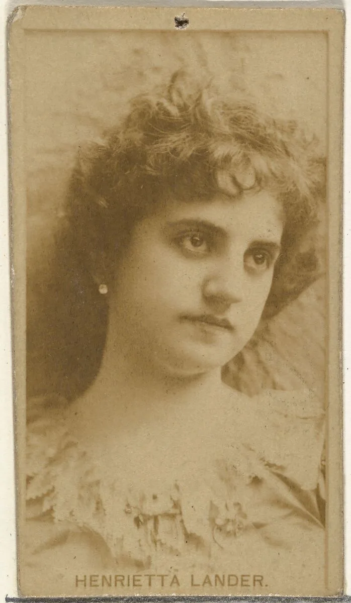 Henrietta Lander, from the Actors and Actresses series (N145-8) issued by Duke Sons & Co. to promote Duke Cigarettes — American Tobacco Company|W. Duke, Sons & Co.