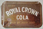 [Rusted Metal Tray: "Drink Royal Crown Cola"]
