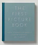 The First Picture Book — Michael and Winifred Bixler Press and Letter Foundry|Edward J. Steichen|John Updike|Craig Jensen|The Library Fellows of the Whitney Museum of American Art|Mary Steichen Calderone|Jon Goodman|Allethaire Press