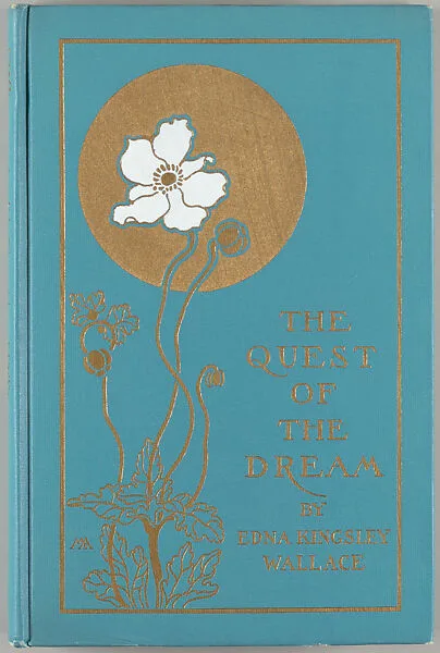 The quest of the dream — Knickerbocker Press|Edna Kingsley Wallace|G. P. Putnam's Sons, New York|Margaret Neilson Armstrong