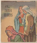 The Three Marys from Bible Story booklets (W606) — Unknown