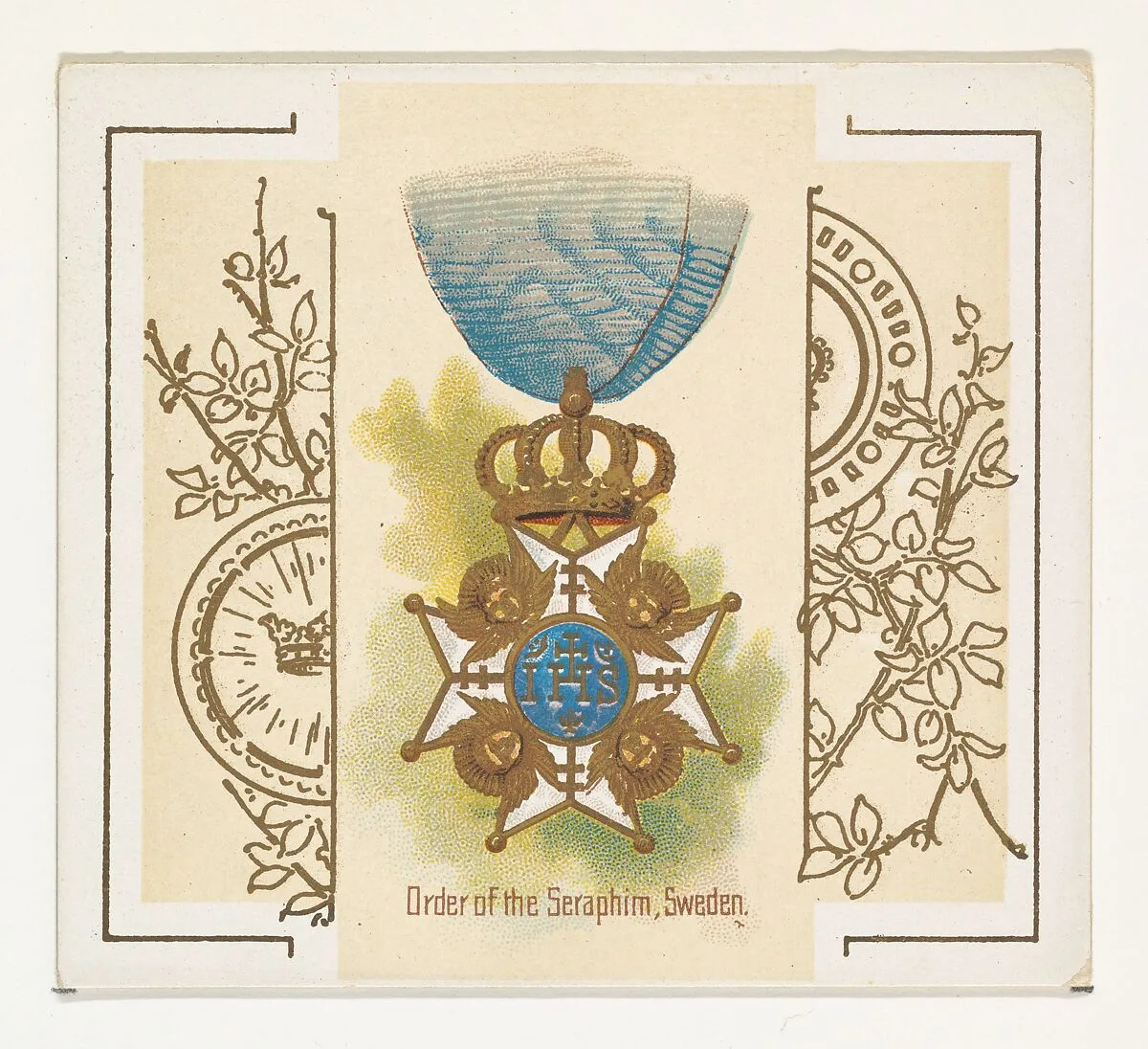 Order of the Seraphim, Sweden, from the World's Decorations series (N44) for Allen & Ginter Cigarettes — Allen & Ginter|Lindner, Eddy & Claus